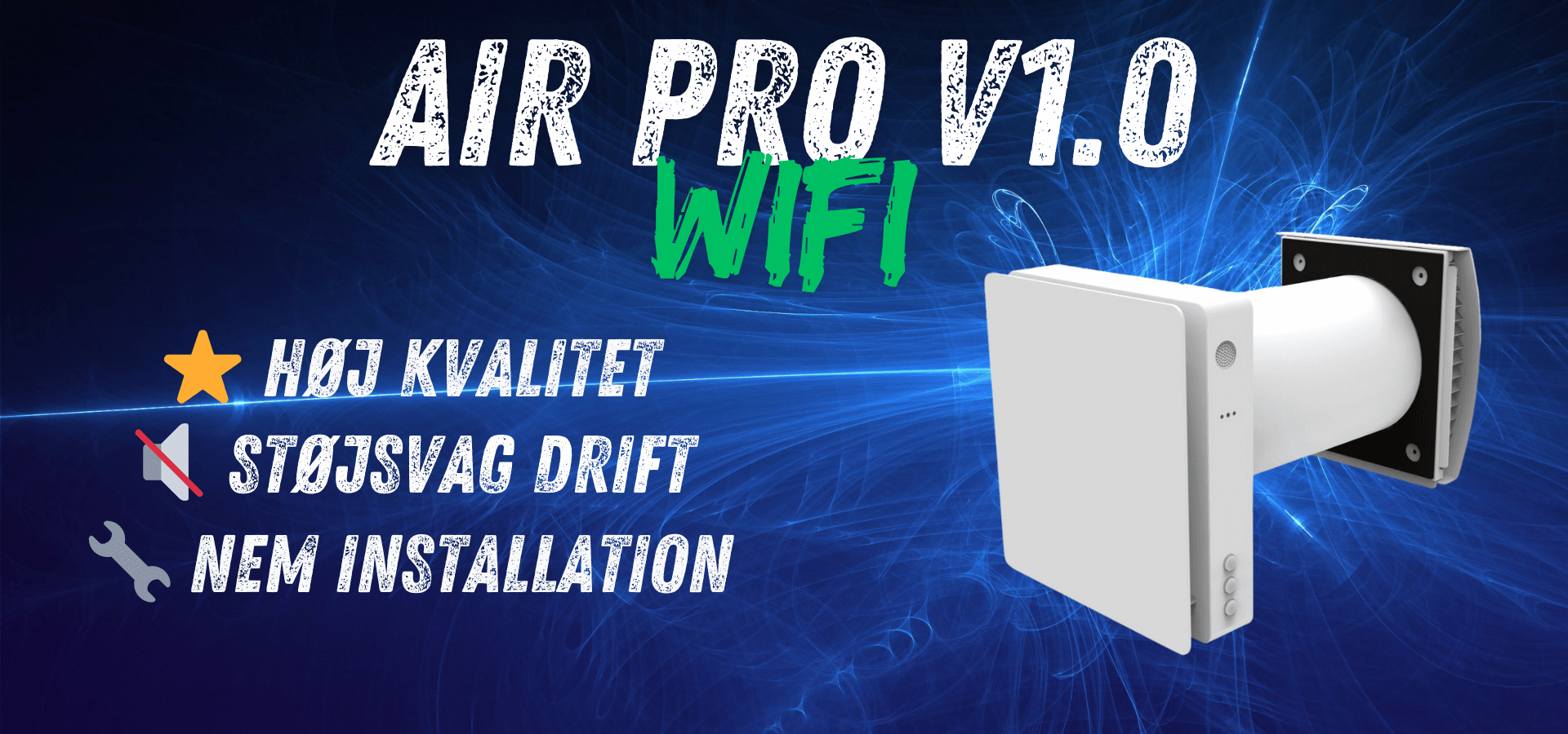 Air Pro v1.0 – WiFi-styret varmegenvindingsventilation med høj kvalitet, støjsvag drift og nem installation. Teknologisk blå baggrund med billede af Air Pro enheden.